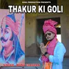 About Thakur Ki Goli Song