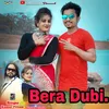 About Bera Dubi (Nagpuri) Song