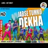 About Jabse Tumko Dekha (Nagpuri) Song