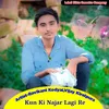 Kun Ki Najar Lagi Re B S Shisholaw (Original)