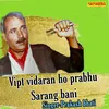 Vipt Vidaran Ho Prabhu Sarang Bani