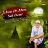 About Jahan Pe Mere Sai Baste (Devotional) Song