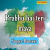 About Parbhu Hai Teri Maya Song