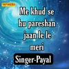 Me Khud Se Hu Pareshan Jaan Le Le Meri