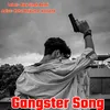 About Gangster Song Song