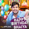 Happy Birthday  Bhaiya