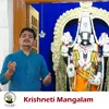 About Krishneti Mangalam Song