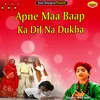 About Apne Maa Baap Ka Dil Na Dukha Islamic Song