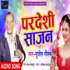 About Pardeshi Sajan Hindi Song