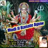 Modi Ji Banate Aguw Devi Bhajan