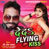 About De Da Flying Kiss Bhojpuri Song