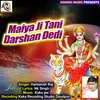 Maiya Ji Tani Darshan Dedi Devi Bhajan