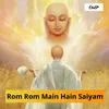 About Rom Rom Main Hain Saiyam Song