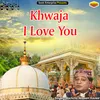 Khwaja I Love You Islamic