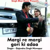 Margi Re Margi Gori Ki Adaa Hindi Song