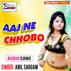 About AAJ NE CHHOBO Bhojpuri Song Song