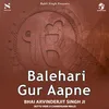 About Balehari Gur Aapne Song