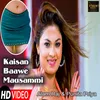 About Kaisan Baawe Mausammi Bhojpuri Song