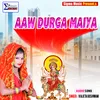 AAW DURGA MAIYA Bhojpuri bhakti Song