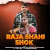 About RAJA SHAHI SHOK Haryanvi Song