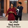 About Le chal fauj mein Hindi Song Song