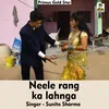 Neele rang ka lahnga Hindi Song