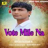 Vote Mile Na Bhojpuri Song
