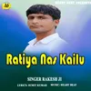 About Ratiya Nash Kailu Bhojpuri Song Song