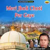 About Meri Jholi Choti Per Gaye Islamic Song