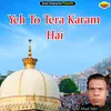 About Yeh To Tera Karam Hai Islamic Song