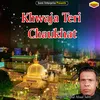 About Khwaja Teri Chaukhat Islamic Song