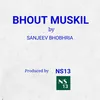 Bhout Muskil