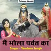 About Main Bhola Parvat Ka Hindi Song