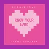 About Know Your Name Song