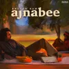 About Ajnabee Song