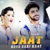 About Jaat Roya Sari Raat (feat. Gulshan Baba) Song