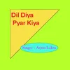 DIL DIYA PYAR KIYA (NAGPURI SONG)