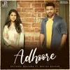 About Adhoore (feat. Bhaven Dhanak) Song