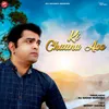 About Ki Chauna Aee Song