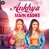 About Ankhya Main Radke Song