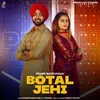 About Botal Jehi Song