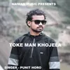 About Toke Man Khojela (Nagpuri Christian Song ) Song