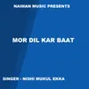 About Mor Dil Kar Baat (Sadri Gospel Song ) Song