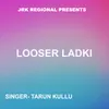 Looser Ladki ( Nagpuri Song )