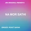 Na Mor Sathi ( Nagpuri Song )