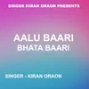 Aalu Baari Bhata Baari ( Nagpuri Song )