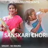 Sanskari Chori ( Nagpuri Rap Song )