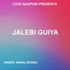 Jalebi Guiya ( Nagpuri Song )