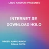 About Internet Se Download Holo ( Nagpuri Song ) Song