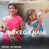 About Jhukega Nahi ( Nagpuri Song ) Song